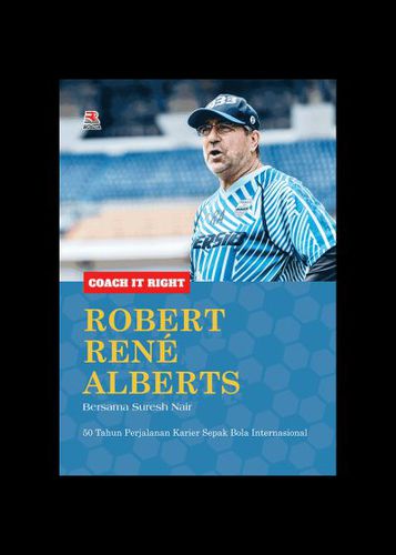 Robert Rene Alberts 50 Tahun Perjalanan Karier Sepak Bola Internasional