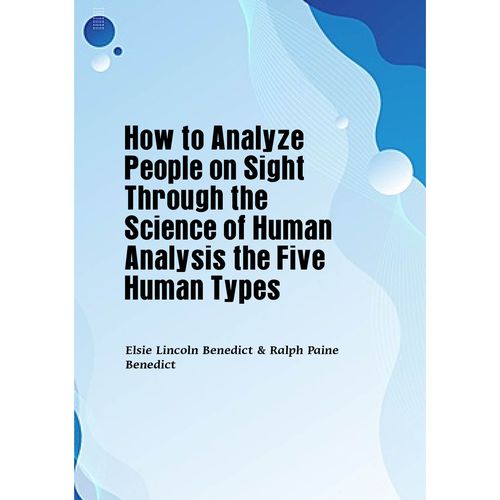 How to Analyze People on Sight Through the Science of Human Analysis ...