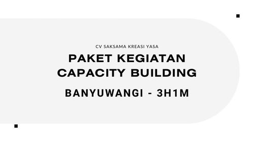 PAKET KEGIATAN CAPACITY BUILDING