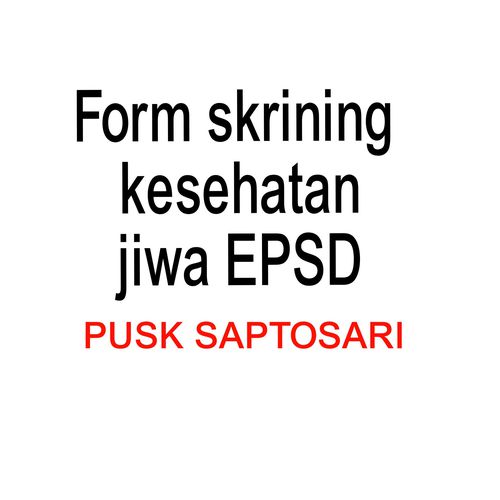 Form skrining kesehatan jiwa EPDS Pusk Saptosari