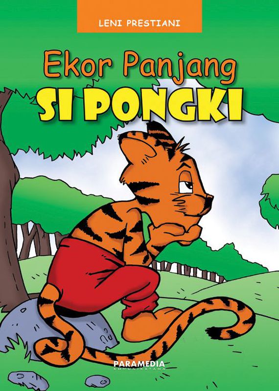 Buku Fiksi Buku Cerita Anak " EKOR PANJANG SI PONGKI