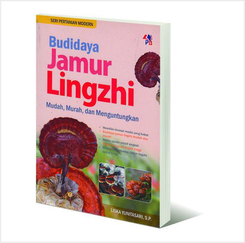 SERI PERTANIAN MODERN BUDIDAYA JAMUR LINGZHI