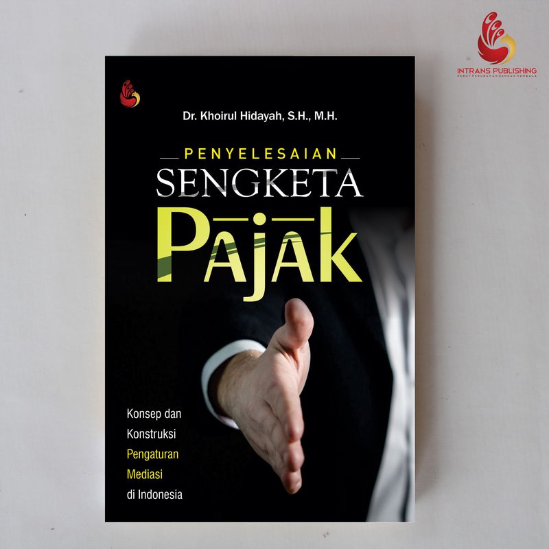 PENYELESAIAN SENGKETA PAJAK Konsep Dan Konstruksi Pengaturan Mediasi Di ...