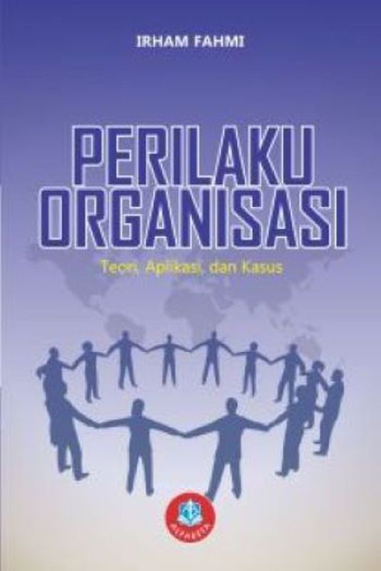 Perilaku Organisasi, Teori. Aplikasi, Dan Kasus