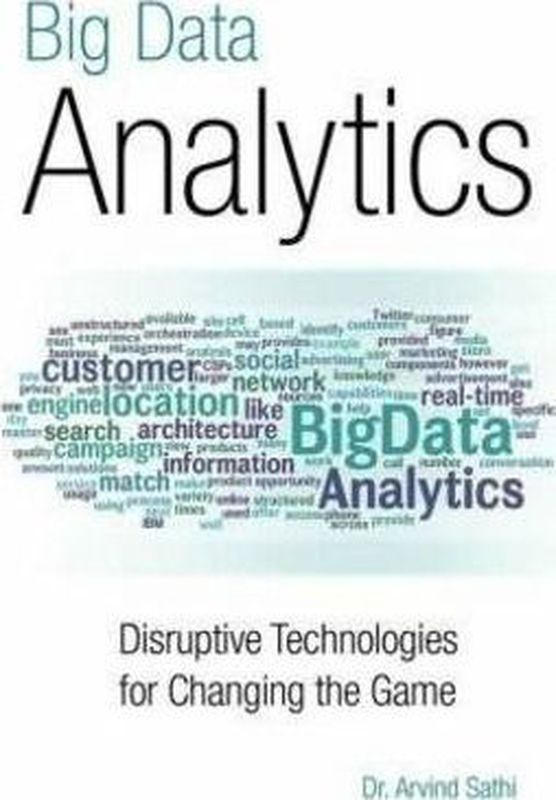 Big Data Analytics: Disruptive Technologies For Changing The Game