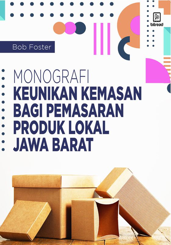 Monografi Keunikan Kemasan Bagi Pemasaran Produk Lokal Jawa Barat