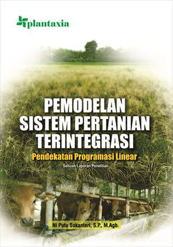 Pemodelan Sistem Pertanian Terintegrasi; Pendekatan Programisasi Linear