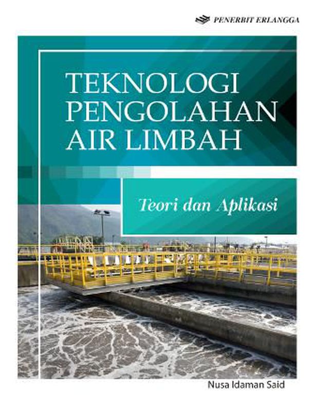 Teknologi Pengolahan Air Limbah: Teori & Aplikasi