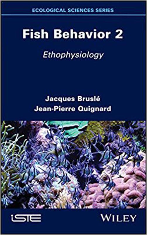 Fish Behavior 2: Ethophysiology (Ecological Sciences Series) 2nd Edition