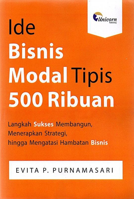 IDE BISNIS MODAL TIPIS 500 RIBUAN: LANGKAH SUKSES MEMBANGUN, MENERAPKAN ...