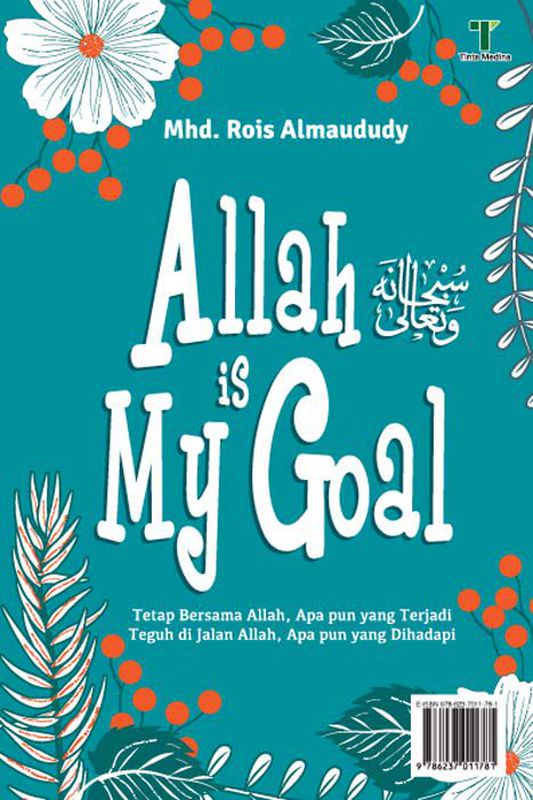 E-Book Allah SWT is My Goal: Tetap Bersama Allah, Apa pun yang Terjadi.