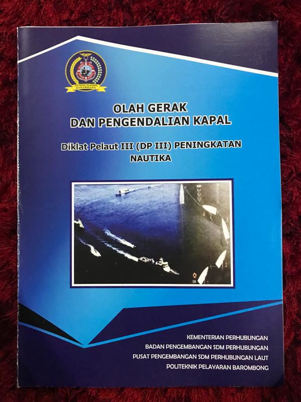 Buku Olah Gerak Dan Pengendalian Kapal (DP-III Peningkatan Nautika)