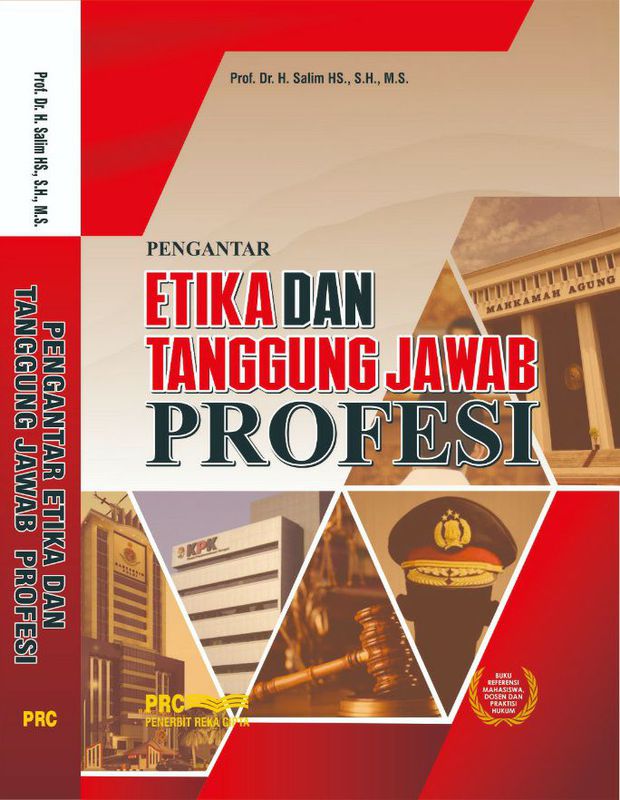 PENGANTAR ETIKA DAN TANGGUNG JAWAB PROFESI (Prof. Dr. H. Salim HS, SH, MS)