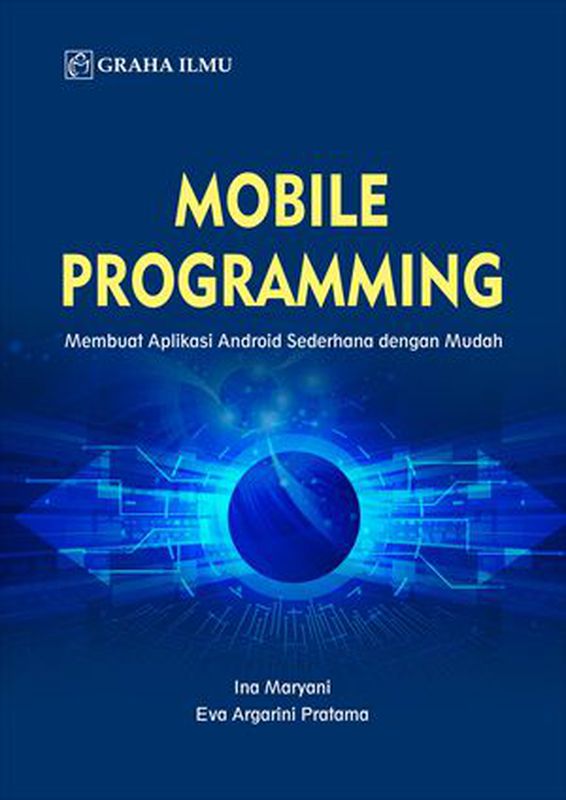 Mobile Programming; Membuat Aplikasi Android Sederhana dengan Mudah