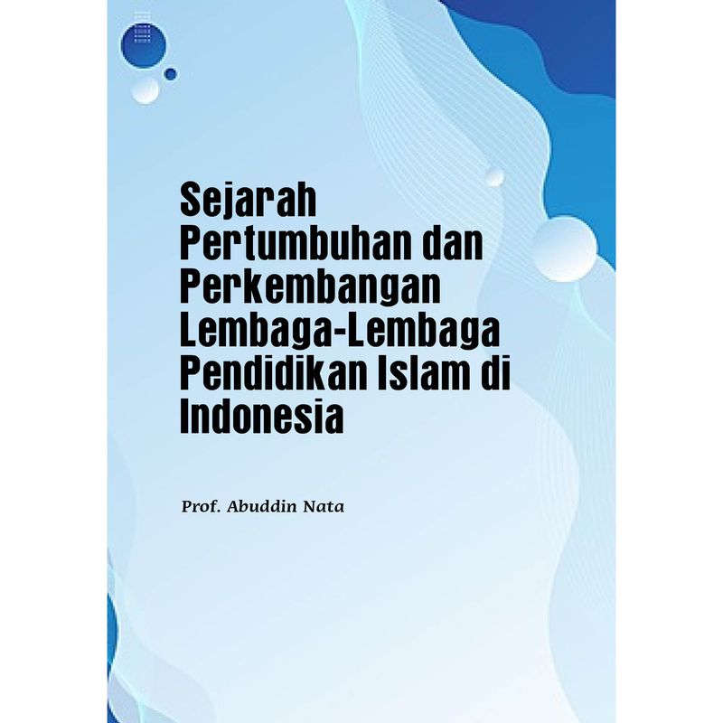 Sejarah Pertumbuhan Dan Perkembangan Lembaga-Lembaga Pendidikan Islam ...