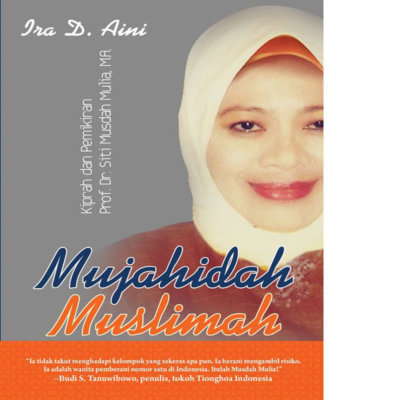Mujahidah Muslimah Kiprah dan Pemikiran Prof. Dr. Siti Musdah Mulia, M.A.