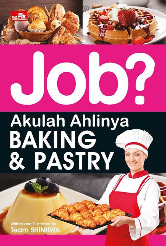 JOB? AKULAH AHLINYA BAKING & PASTRY
