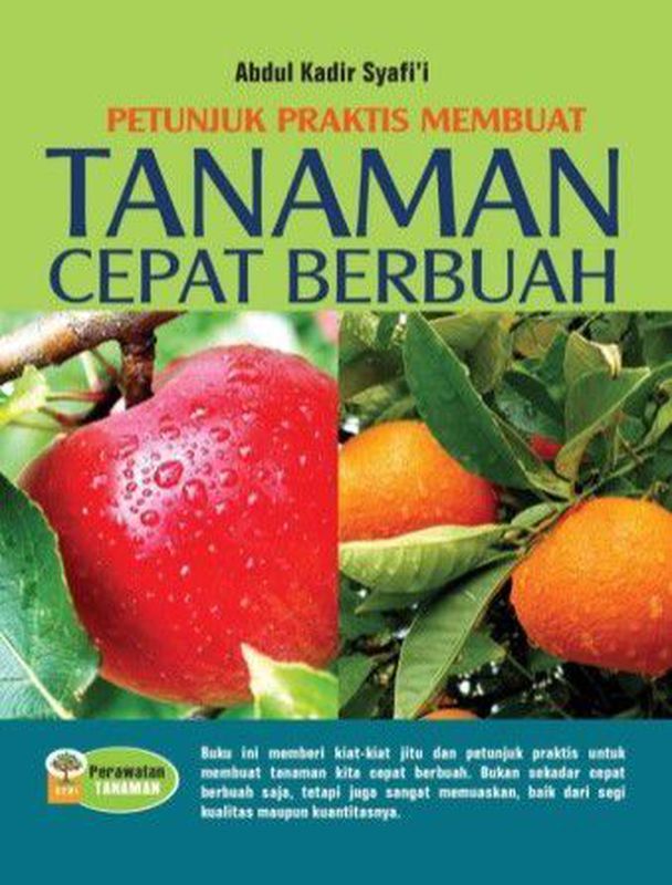 PETUNJUK PRAKTIS MEMBUAT TANAMAN CEPAT BERBUAH