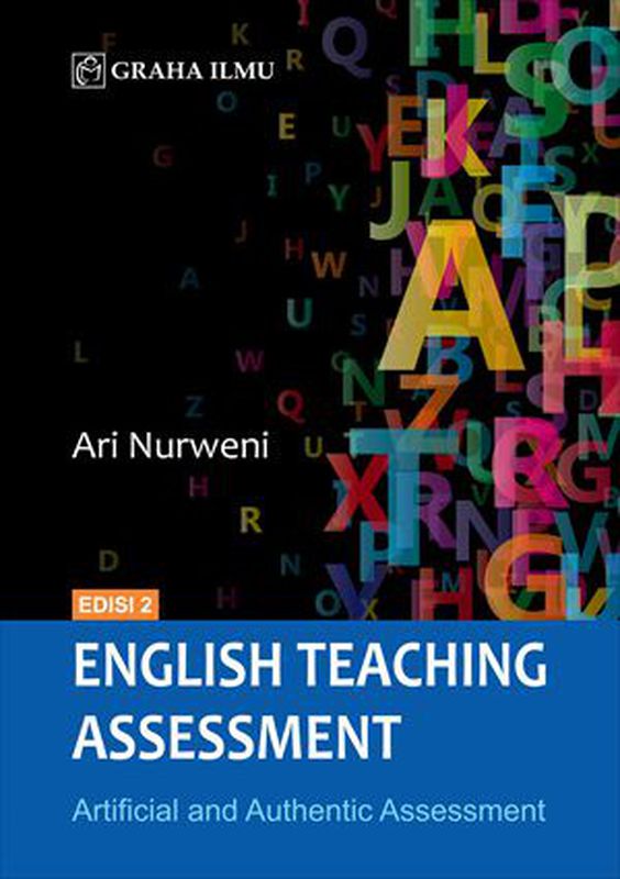 English Teaching Assessment Artificial And Authentic Assessment Edisi 2 English Teaching Assessment Artificial And Authentic Assessment Edisi 2