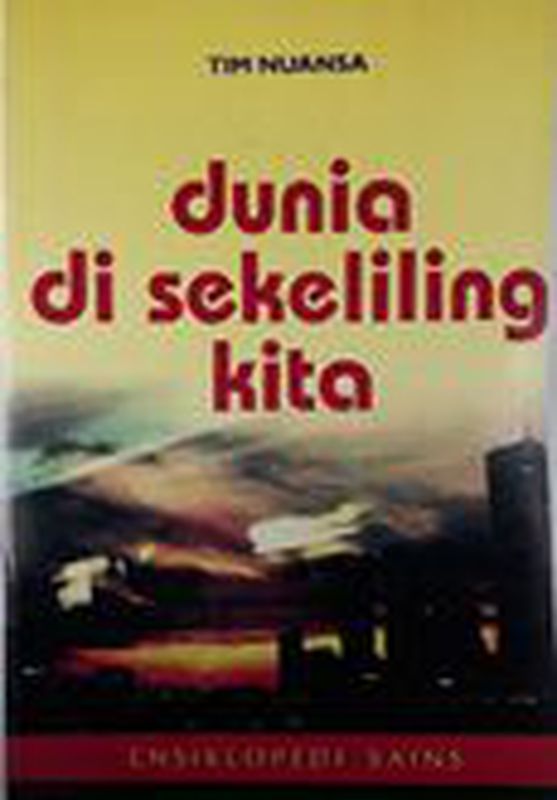 Ensiklopedi Sains: Dunia Di Sekeliling KiTA
