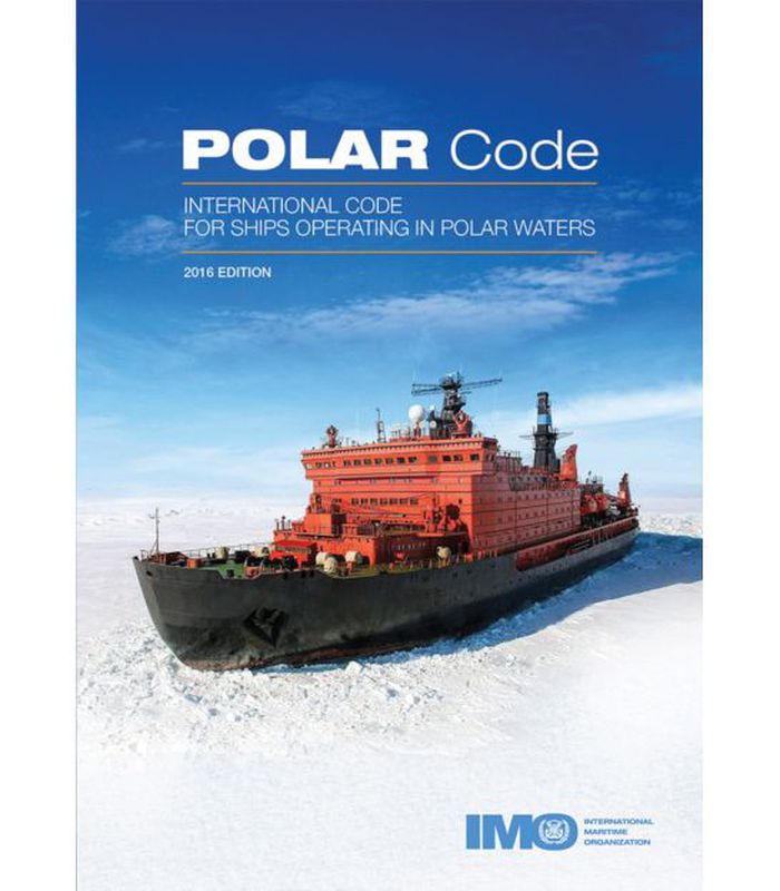 International Code for Ships Operating in Polar Waters, 2016 Ed