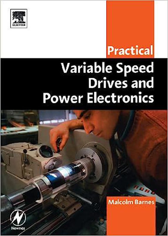 Practical Variable Speed Drives and Power Electronics