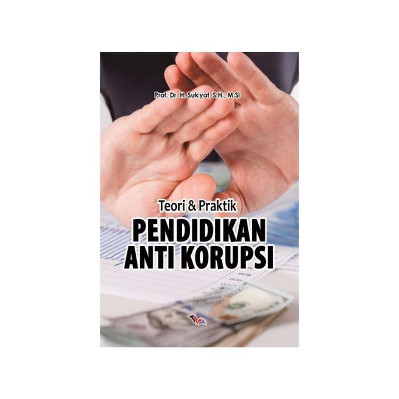 Teori Dan Praktik Pendidikan Anti Korupsi