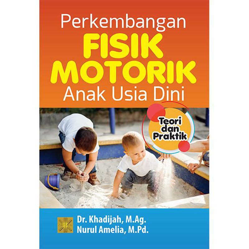 Perkembangan Fisik Motorik Anak Usia Dini