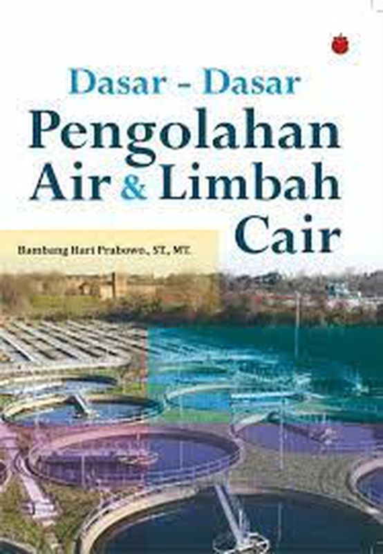 Dasar-Dasar Pengolahan Air Dan Limbah Cair