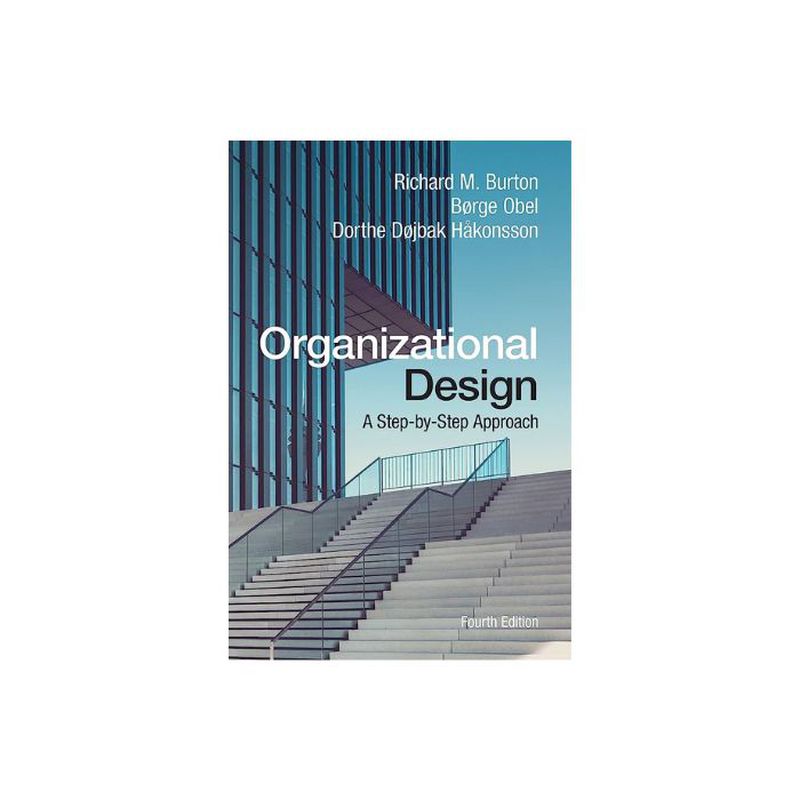 Organizational Design: A Step- By-Step Approach