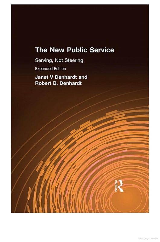 The New Public Service: Serving, Not Steering