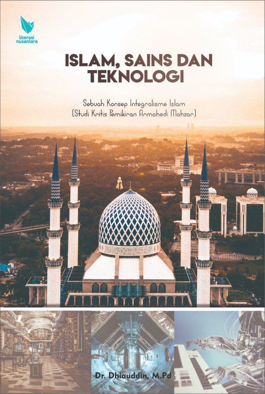Islam, Sains dan Teknologi Analisis Pemikiran Armahedi Mahzar