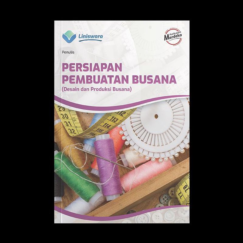 Persiapan Pembuatan Busana (Desain Dan Produksi Busana)