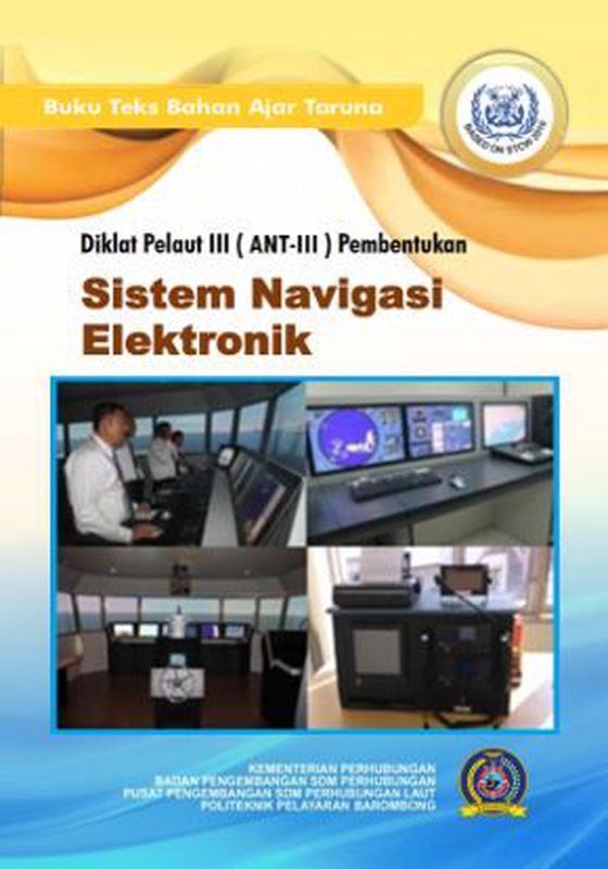 Buku Sistem Navigasi Elektronik (DP III Pembentukan Nautika)