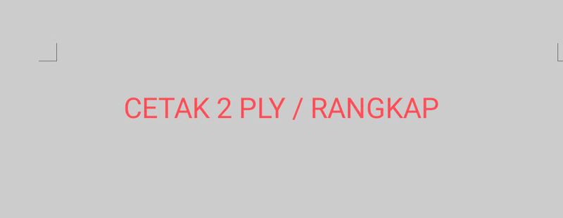 Cetak 2 Ply / Rangkap