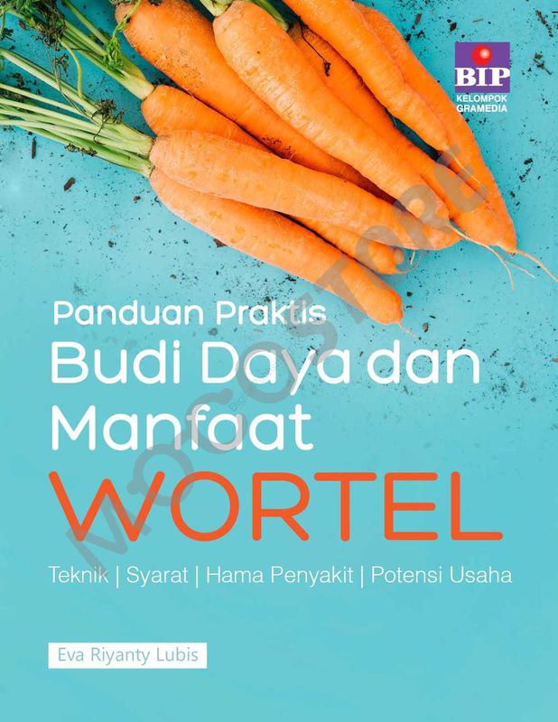 EBOOK Panduan Praktis Budi Daya Dan Manfaat Wortel