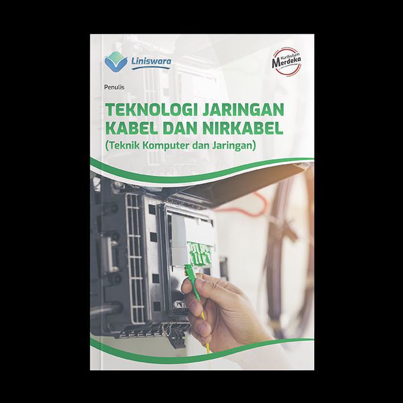 Teknologi Jaringan Kabel dan Nirkabel (Teknik Komputer dan Jaringan)