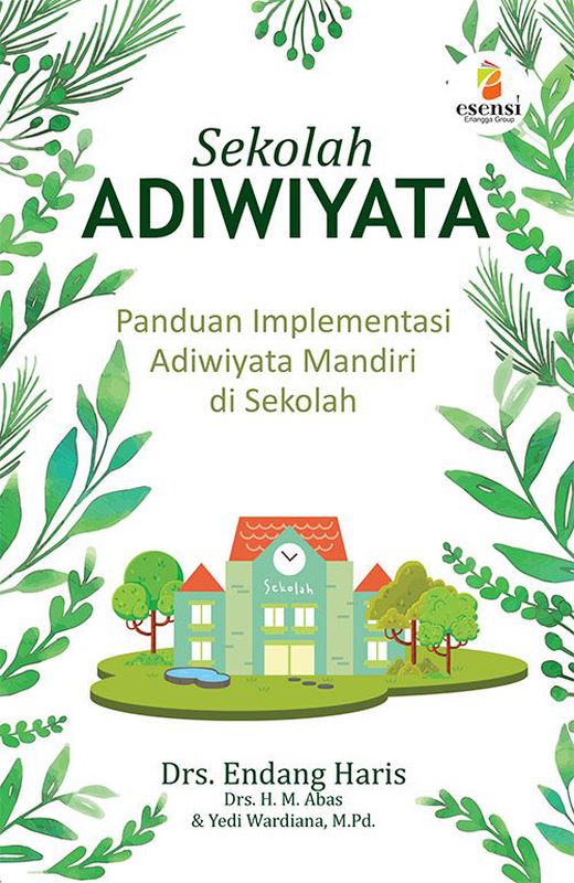 Sekolah Adiwiyata: Panduan Implementasi Adiwiyata Mandiri Di Sekolah