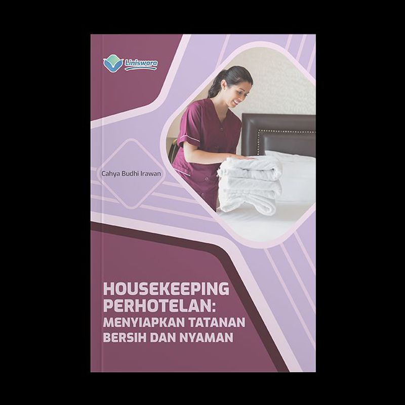 Housekeeping Perhotelan Menyiapkan Tatanan yang Bersih dan Nyaman