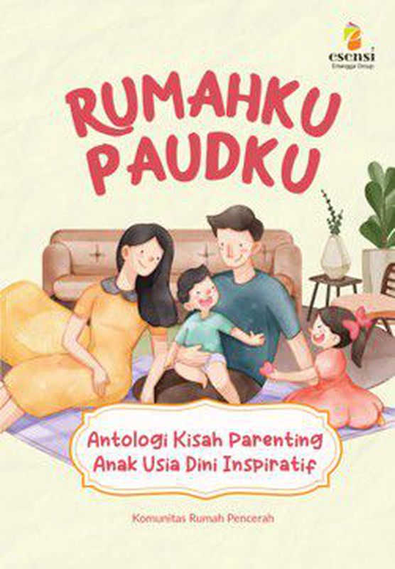 RUMAHKU PAUDKU: ANTOLOGI KISAH PARENTING AUD INSPIRATIF