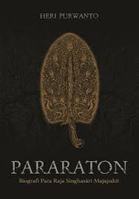 PARARATON: BIOGRAFI PARA RAJA SINGHASARI-MAJAPAHIT