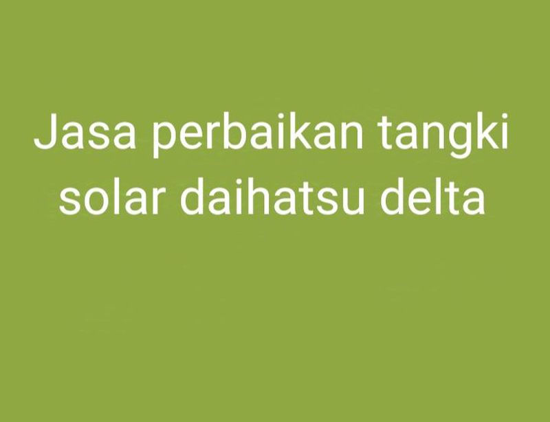 jasa perbaikan tangki solar daihatsu delta