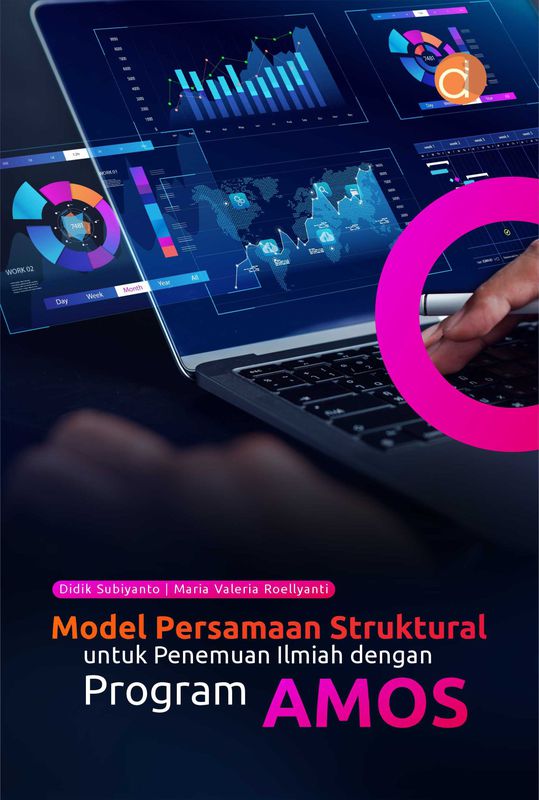 Model Persamaan Struktural untuk Penemuan Ilmiah dengan Program AMOS