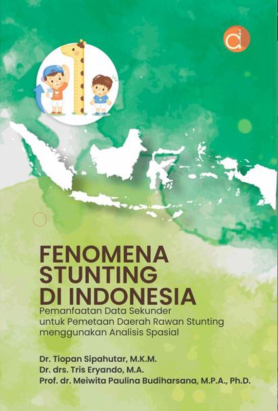 Fenomena Stunting di Indonesia Pemanfaatan Data Sekunder untuk Pemetaan ...