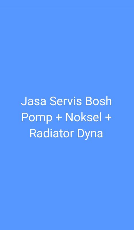 Jasa Servis Bosh Pomp + Noksel + Radiator Dyna